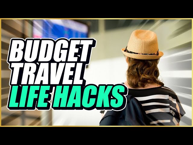 10 Budget TRAVEL HACKS you MUST KNOW!