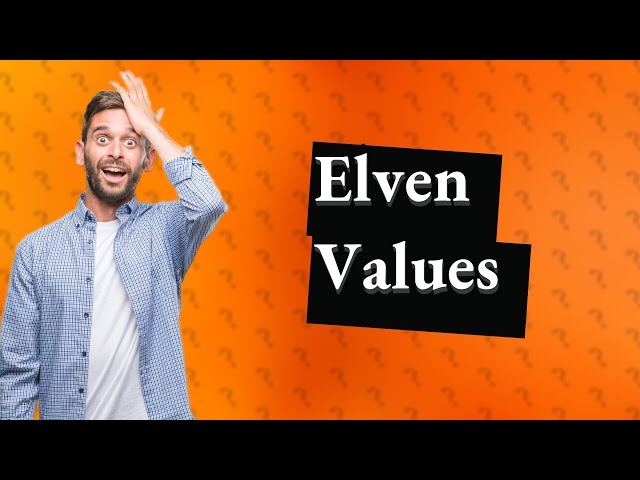 What do elves value?