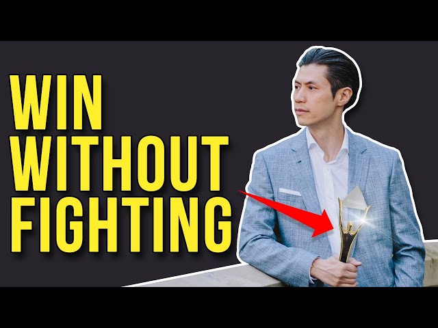 How To Win Without Fighting - Art of War