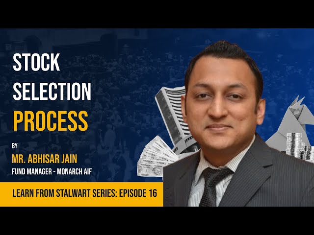 Stock selection process by Mr. Abhisar Jain