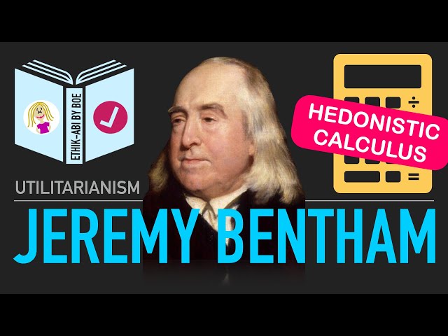 Quantitative Utilitarianism⎥Jeremy Bentham
