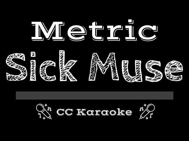 Metric • Sick Muse (CC) [Karaoke Instrumental Lyrics]