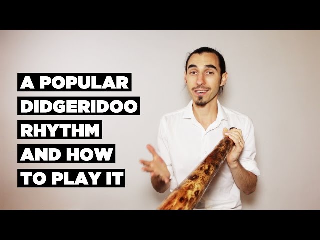 A Popular Didgeridoo Rhythm and How To Play It