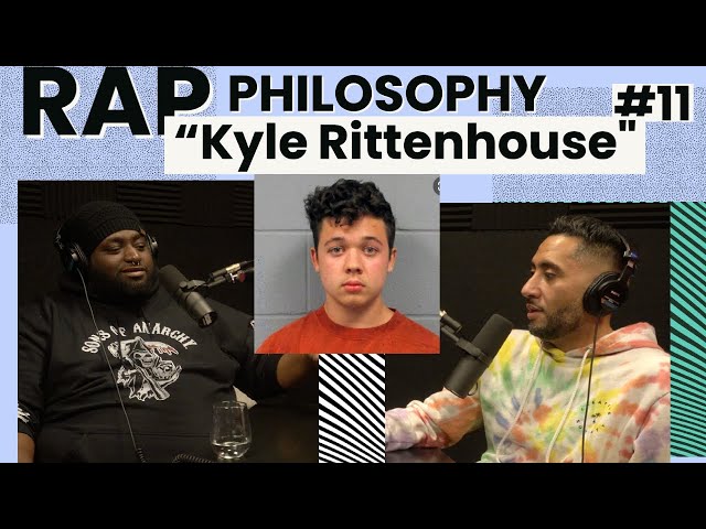 Rap Philosophy "Kyle Rittenhouse" Episode 11