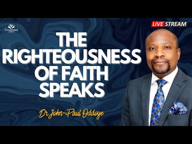 The Righteousness of Faith Speaks - Dr John Paul Oddoye - 10.09.2023