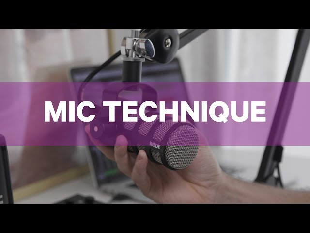 How to Podcast - Mic Techniques