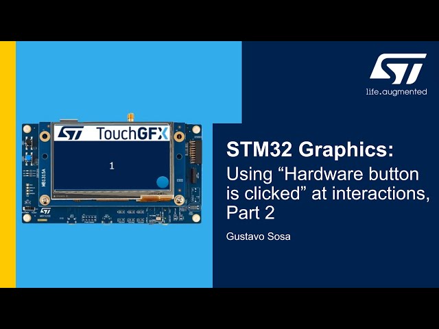 STM32 Graphics: Using “Hardware button is clicked” at Interactions, Part 2