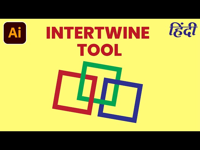 Intertwine Tool in Adobe Illustrator | Hindi