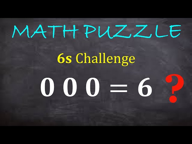 #puzzle #mathpuzzle | 6s Challenge | How to solve the equation 0 0 0 6 = 6 ?
