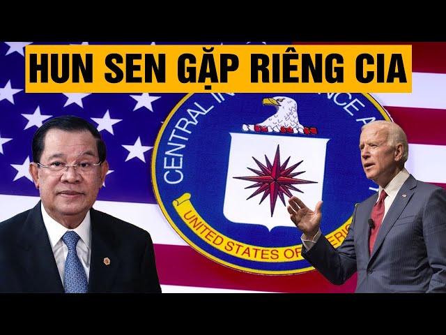 Ông Hun Sen gặp riêng lãnh đạo CIA để đâm sau lưng Việt Nam?