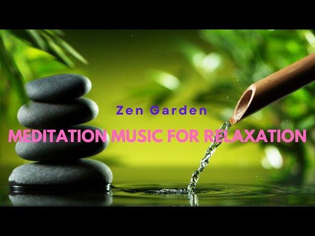 Zen Garden Meditation Music for Relaxation