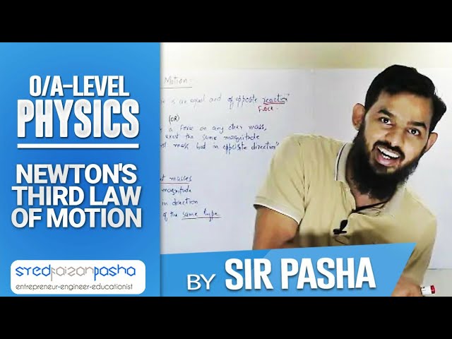 Newton's Third Law of Motion | O and A level Physics | Sir Pasha