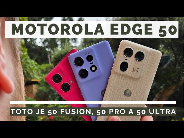 Toto je nová séria Motorola edge 50! Mali sme v rukách fusion, Pro aj model Ultra