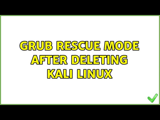 Grub rescue mode after deleting kali linux