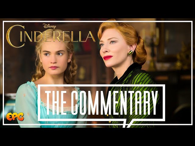 CINDERELLA COMMENTARY! DISNEY'S LIVE ACTION!