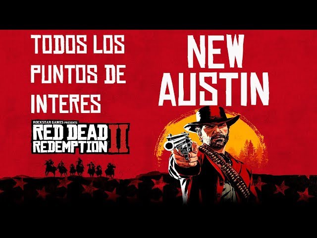 Todos los "Puntos de interés"  de New Austin - Red Dead Redemption 2