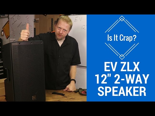 Electro-Voice EV ZLX 12 Speaker - Is It Crap?