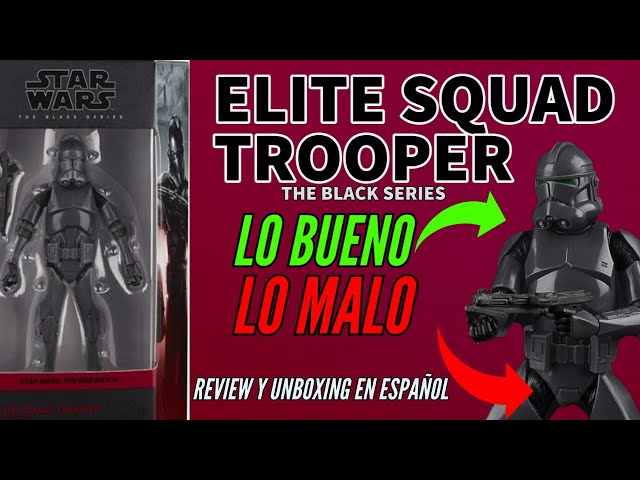 ELITE SQUAD TROOPER  (THE BAD BATCH) The Black Series 6" Review En ESPAÑOL