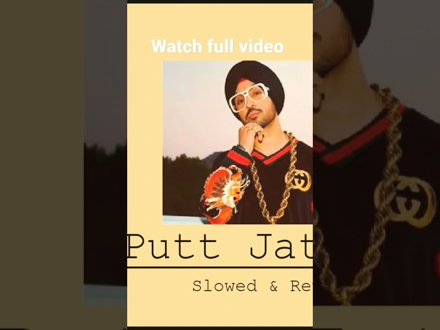 Putt Jatt Da - Diljit Dosanjh | Slowed and Reverb Punjabi Songs