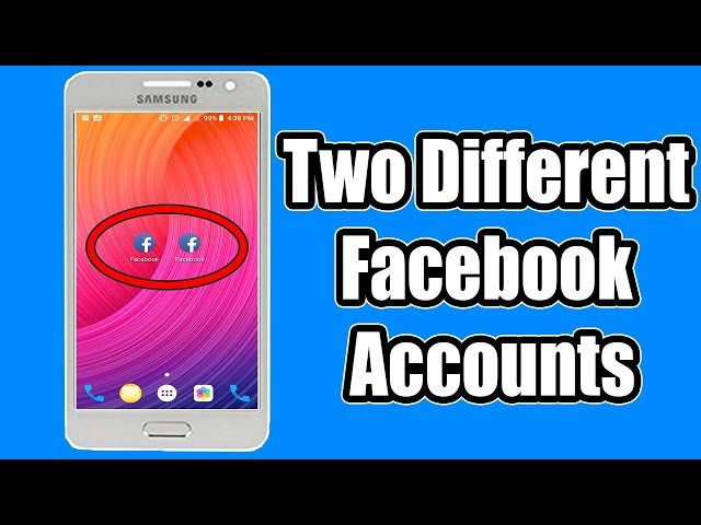 How To Use Two Different Facebook Accounts on One Android Device