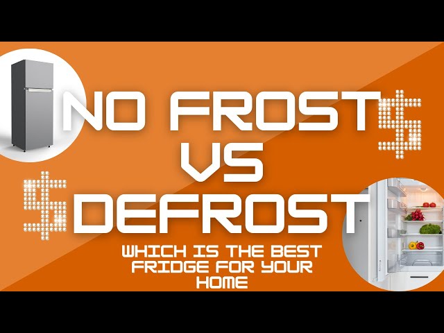 Struggling to Decide: No Frost Fridge or Defrost?
