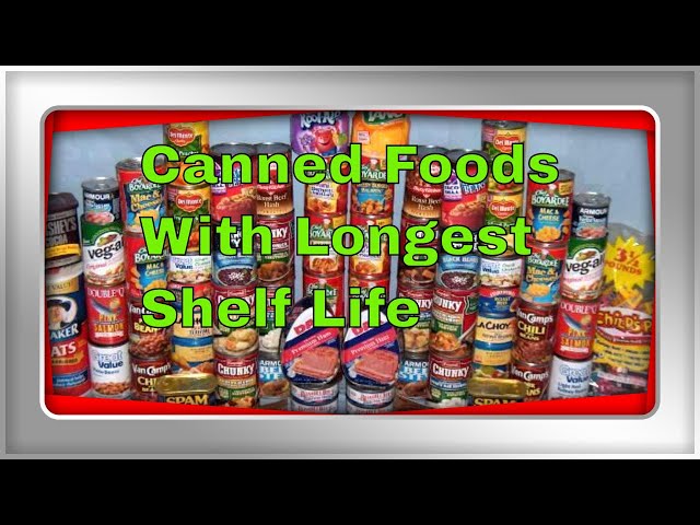 Prepping for coming shortages. Canned Foods With Longest Shelf Life For Prepping!