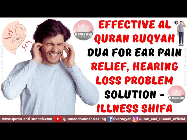 Effective Al Quran Ruqyah Dua For Ear Pain Relief, Hearing Loss Problem Solution - Illness Shifa.