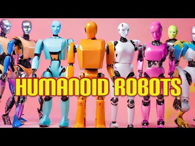 The Rise of Humanoid Robots Will Surprise You!