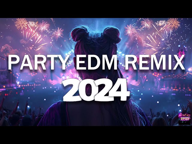 Party EDM Remix 2024 🎧 Mashups & Remixes Of Popular Songs 🎧 EDM Bass Boosted Music Mix