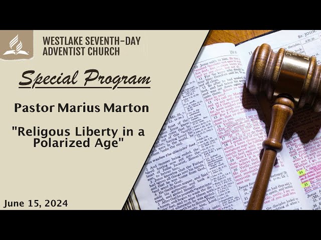 June 15, 2024 "Religious Liberty in a Polarized Age" Pr. Marius Marton