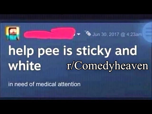r/Comedyheaven | PEE IS STICKY AND WHITE