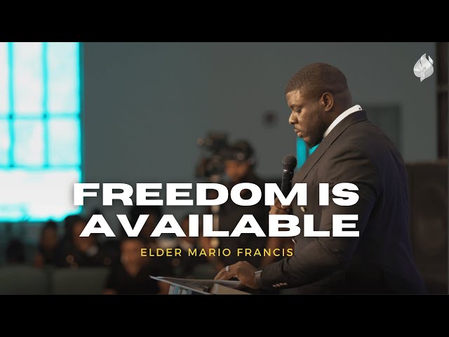 Freedom is Available | Elder Mario Francis | The FWPC