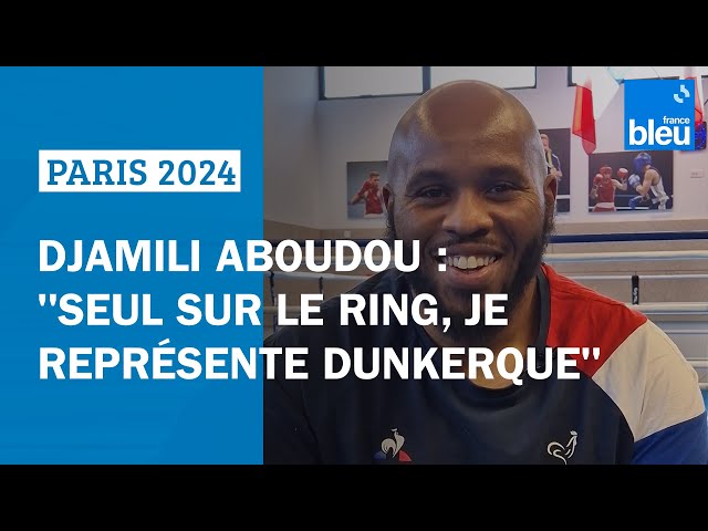 Djamili Aboudou : "Tout seul sur le ring, je représente Dunkerque"