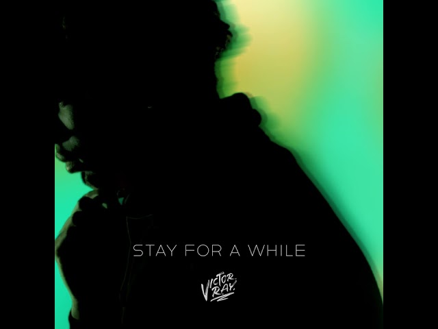 Victor Ray - Stay For A While (Official Audio)