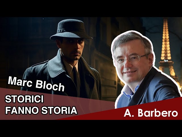 Alessandro Barbero - STORICI FANNO STORIA. Marc Bloch