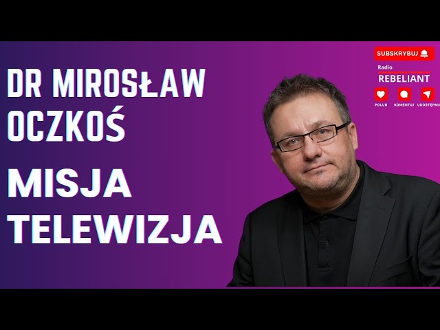 Dr Mirosław Oczkoś Misja telewizja, jaka jest? Jaka powinna być?