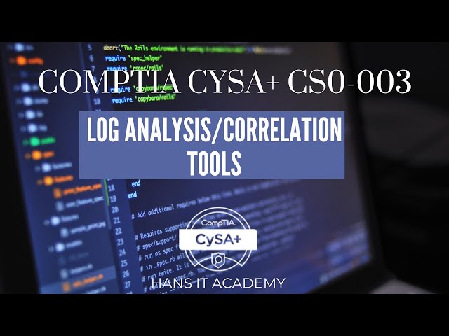 Log analysis/correlation tools - CompTIA CySA+ CS0-003 1.13