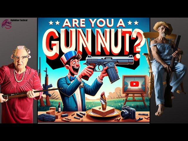 Are You A Gun Nut Reasons 1 - 25 (The Gun Nut Series)