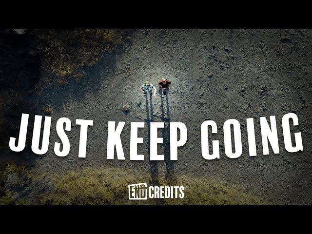 Keep Going - An End Credits Official Clip