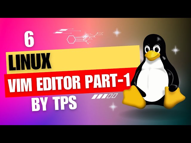 Linux Tutorials | Linux VIM Editor Part 1 | #6 | In Hindi