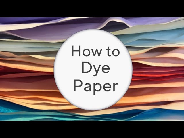 HOW TO DYE PAPER WITH CREPE PAPER AND FOOD COLOURING