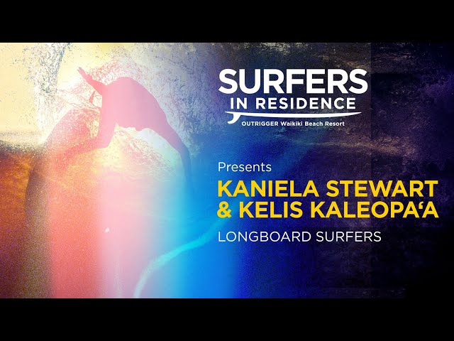 Surfers in Residence X Kaniela Stewart and Kelis Kaleopa'a