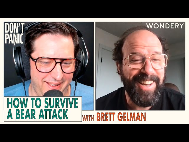 How to Survive a Bear Attack with Brett Gelman | Don't Panic | Podcast