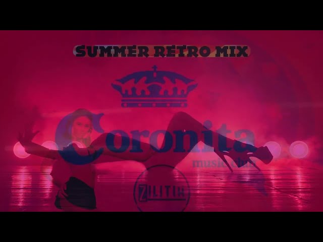 Coronita Summer Retro Mix 2024 (mixed by Zilitik)
