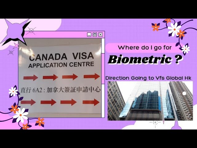 How to go to Canada Visa Application Center for Biometric /Vfs Global Hong Kong