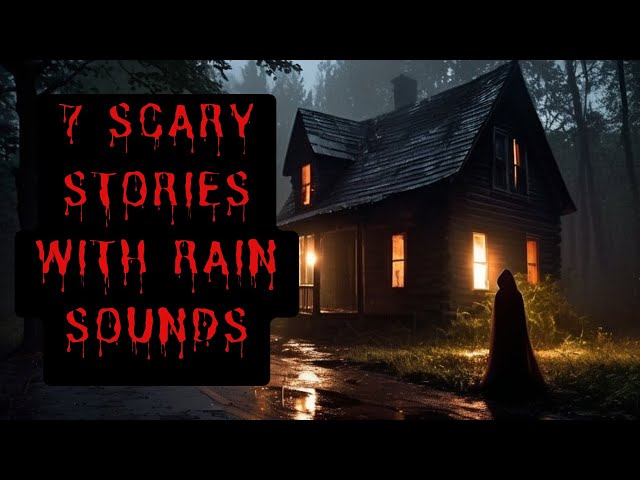 7 Unsettling and Terrifying Scary stories With Rain Sounds | Horror Stories to Fall Asleep To