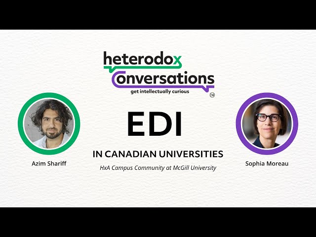 Heterodox Conversations™| What is the Proper Role of EDI in Canadian Universities?