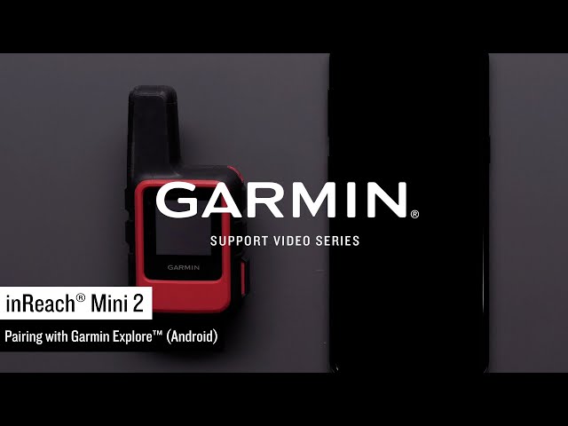 Support: Pairing an inReach® Mini 2 with the Garmin Explore™ App (Android™)