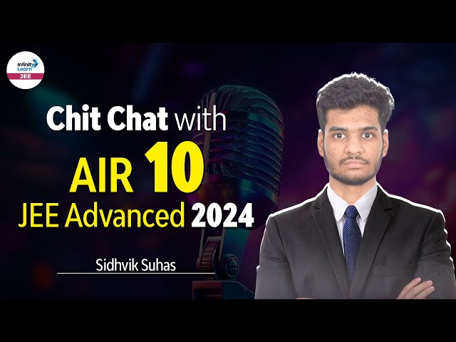 Chit Chat With AIR10 Sidhvik Suhas | JEE Advanced 2024 | #jeeadvancetopper #jeeadvancedresults