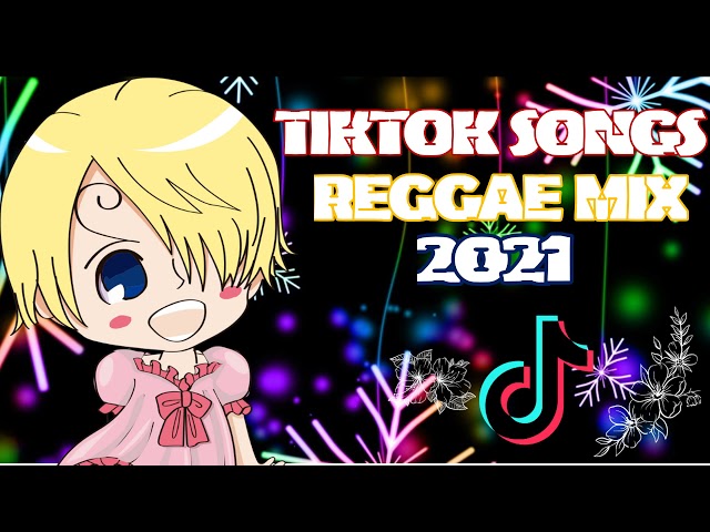 Reggae music/Tiktok songs/Mashup 2021